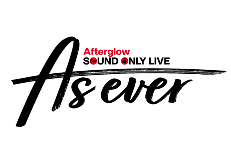 Afterglow Sound Only Live「As ever」